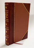 Bound] Honduras, Forests, (1906) Minerals, and / Agricultural Lagoons, Game, Products, Mountains, Spanish Transportation Rivers, Savannas, The American-Honduras Fruits, [Leather Natives Its Fish,